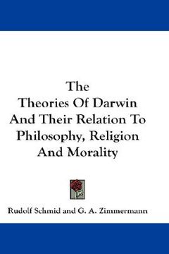 portada the theories of darwin and their relation to philosophy, religion and morality (en Inglés)