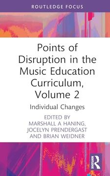 portada Points of Disruption in the Music Education Curriculum, Volume 2: Individual Changes (Cms Pedagogies and Innovations) (en Inglés)