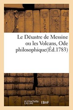 portada Le Desastre de Messine Ou Les Volcans, Ode Philosophique. (Litterature) (French Edition)
