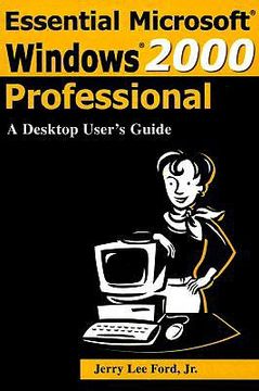 portada essential microsoft windows 2000 professional: a desktop user's guide (in English)
