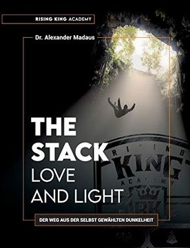 portada The Stack - Love and Light: Der weg aus der Selbst Gewählten Dunkelheit (en Alemán)