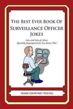 portada The Best Ever Book of Surveillance Officer Jokes: Lots and Lots of Jokes Specially Repurposed for You-Know-Who (in English)