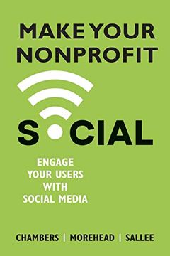 portada Make Your Nonprofit Social: Engage Your Users With Social Media (en Inglés)