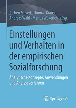 portada Einstellungen und Verhalten in der Empirischen Sozialforschung: Analytische Konzepte, Anwendungen und Analyseverfahren 
