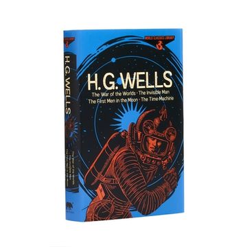 portada World Classics Library: H. G. Wells: The War of the Worlds, the Invisible Man, the First Men in the Moon, the Time Machine 