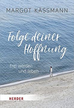 portada Folge Deiner Hoffnung: Frei Werden Und Leben (in German)