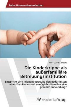 portada Die Kinderkrippe als außerfamiliäre Betreuungsinstitution (German Edition)