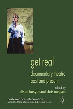 portada Get Real: Documentary Theatre Past and Present (Performance Interventions) (en Inglés)