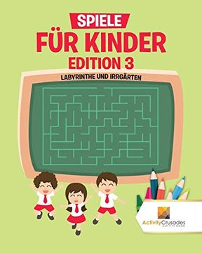 portada Spiele für Kinder Edition 3: Labyrinthe und Irrgärten (en Alemán)