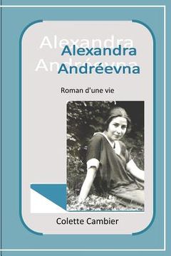 portada Alexandra Andreevna: Roman d'une vie (in French)