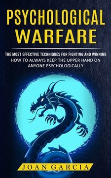 portada Psychological Warfare: The Most Effective Techniques For Fighting And Winning (How To Always Keep The Upper Hand On Anyone Psychologically) (en Inglés)