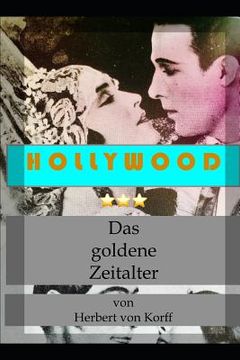 portada Hollywood - Das goldene Zeitalter: Die großen Produzenten und ihre Leibeigenen (in German)