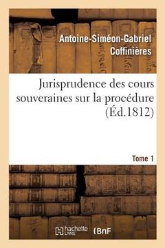 portada Jurisprudence Des Cours Souveraines Sur La Procédure. Tome 1 (in French)