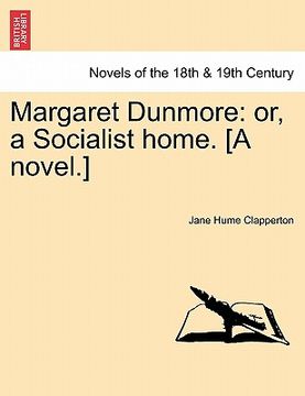 portada margaret dunmore: or, a socialist home. [a novel.] (in English)