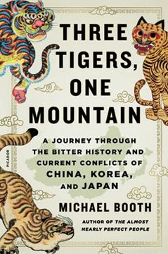 portada Three Tigers, one Mountain: A Journey Through the Bitter History and Current Conflicts of China, Korea, and Japan (in English)
