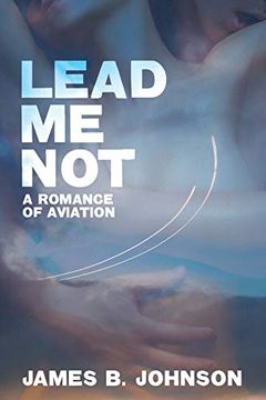 portada Lead me Not: A Romance of Aviation (en Inglés)