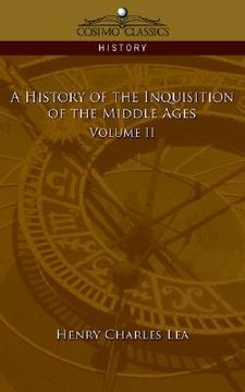 portada a history of the inquisition of the middle ages volume 2 (en Inglés)