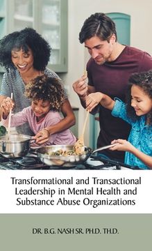 portada Transformational and Transactional Leadership in Mental Health and Substance Abuse Organizations (in English)