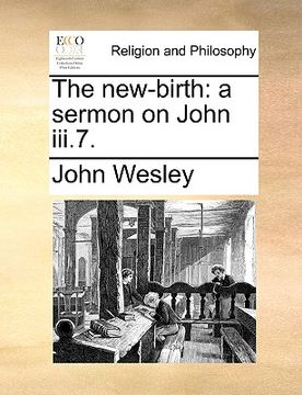 portada the new-birth: a sermon on john iii.7. (in English)