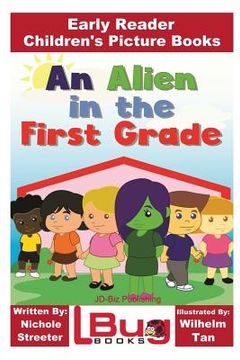 portada An Alien in the First Grade - Early Reader - Children's Picture Books (en Inglés)