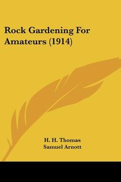 portada rock gardening for amateurs (1914) (en Inglés)