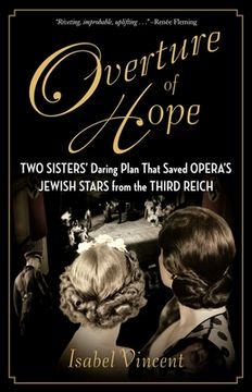 portada Overture of Hope: Two Sisters'Daring Plan That Saved Opera'S Jewish Stars From the Third Reich (in English)