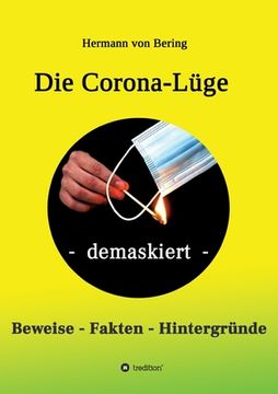 portada Die Corona-Lüge - demaskiert: Beweise, Fakten, Hintergründe (en Alemán)