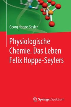 portada Physiologische Chemie. Das Leben Felix Hoppe-Seylers (en Alemán)