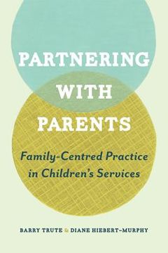 portada Partnering with Parents: Family-Centred Practice in Children's Services (en Inglés)