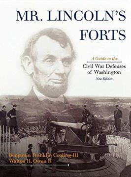 portada Mr. Lincoln's Forts: A Guide to the Civil war Defenses of Washington (Revised) 