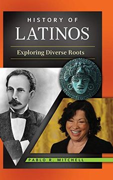portada History of Latinos: Exploring Diverse Roots (en Inglés)