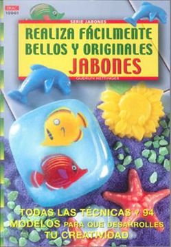 portada Realiza Facilmente Bellos y Originales Jabones (in Spanish)