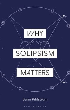 portada Why Solipsism Matters (en Inglés)