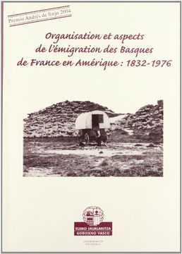 portada Organisation et Aspects de L'Emigration Basques Amerique (+ (Presidencia Lehendakaritza) (in French)