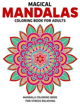 portada Magical Mandalas Coloring Book For Adults: Mandala Coloring Book For Stress Relieving: Relaxation Mandala Designs