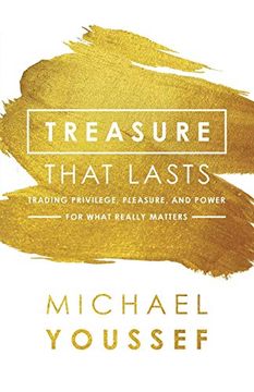 portada Treasure That Lasts: Trading Privilege, Pleasure, and Power for What Really Matters 