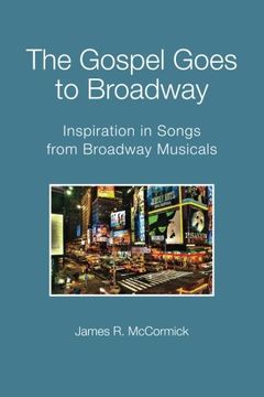 portada The Gospel Goes To Broadway: Inspiration in Songs from Broadway Musicals