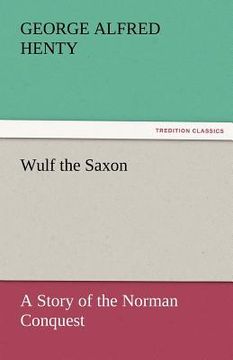 portada wulf the saxon a story of the norman conquest (en Inglés)