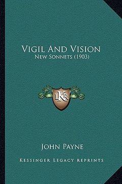 portada vigil and vision: new sonnets (1903) (in English)