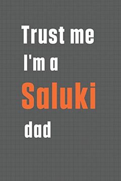 portada Trust me i'm a Saluki Dad: For Saluki dog dad (in English)