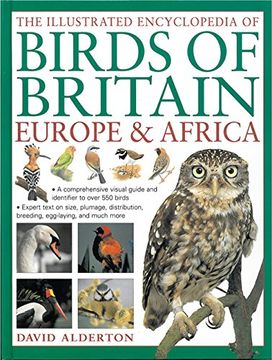 portada The Illustrated Encyclopedia of Birds of Britain Europe & Africa: A Comprehensive Visual Guide and Identifier to Over 550 Birds