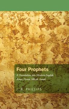 portada four prophets: a translation into modern english: amos, hosea, micah, isaiah (en Inglés)