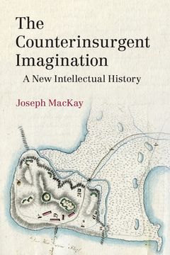 portada The Counterinsurgent Imagination: A new Intellectual History (Lse International Studies) (en Inglés)