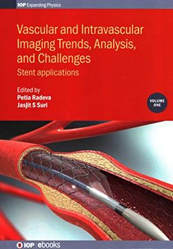 portada Vascular and Intravascular Imaging Trends, Analysis, and Challenges, Volume 1: Stent Applications (Iop Expanding Physics) (en Inglés)