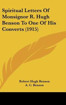 portada spiritual letters of monsignor r. hugh benson to one of his converts (1915)