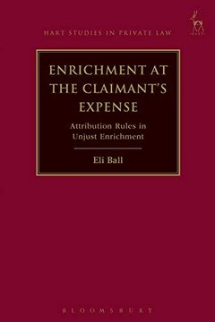 portada Enrichment at the Claimant's Expense: Attribution Rules in Unjust Enrichment (Hart Studies in Private Law) (en Inglés)