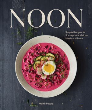 portada Noon: Simple Recipes for Scrumptious Midday Meals and More 