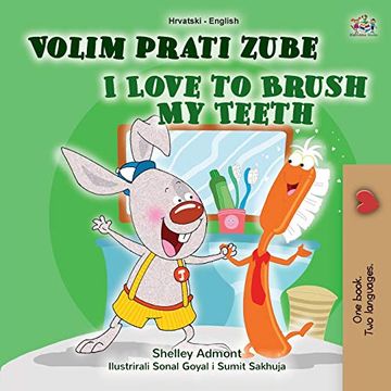 portada I Love to Brush my Teeth (Croatian English Bilingual Book for Kids) (Croatian English Bilingual Collection) 