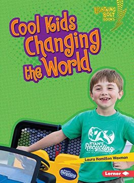 portada Cool Kids Changing the World (Lightning Bolt Books: Kids in Charge! ) 