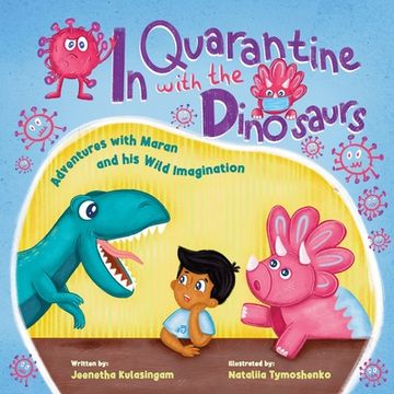 portada In Quarantine With The Dinosaurs: Adventures with Maran and his Wild Imagination. (en Inglés)